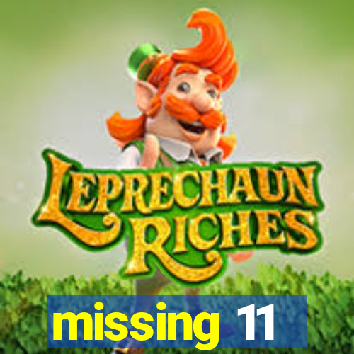 missing 11